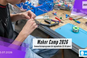 Maker Camp 2026 – In den Sommerferien Zukunft gestalten